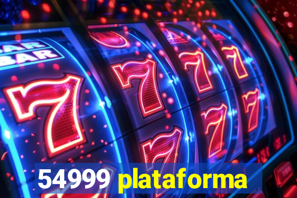 54999 plataforma